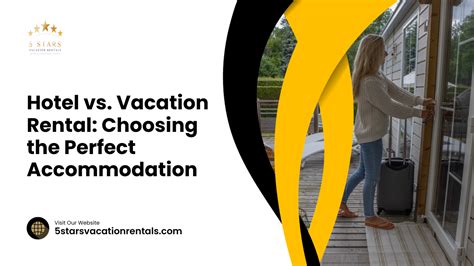 Exploring Different Accommodation Options: Hotels vs. Vacation Rentals