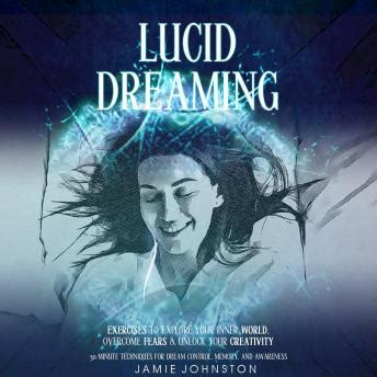 Exploring Lucid Dreaming and Overcoming Inner Obstacles