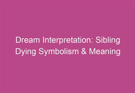 Exploring the Connection: Sibling Relationships and Dream Symbolism