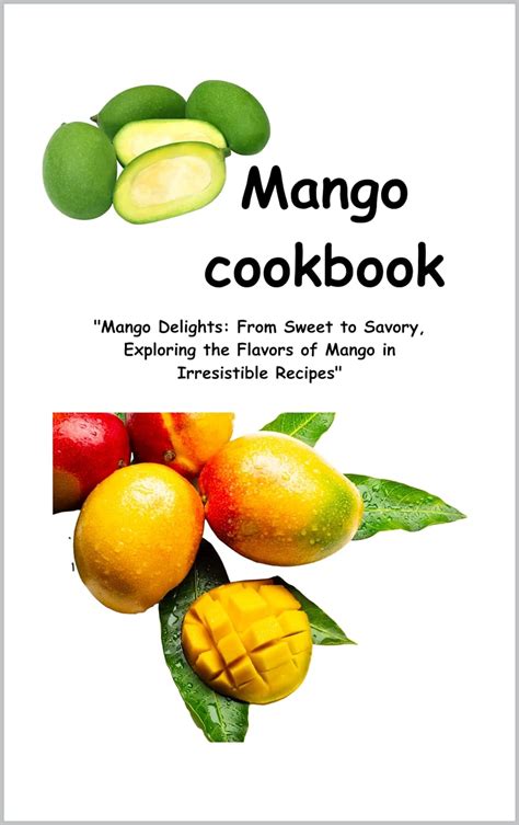 Exploring the Culinary Versatility of Mango in Savory Delights