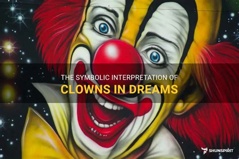 Exploring the Cultural Perception of Clowns and Its Influence on Dream Interpretation