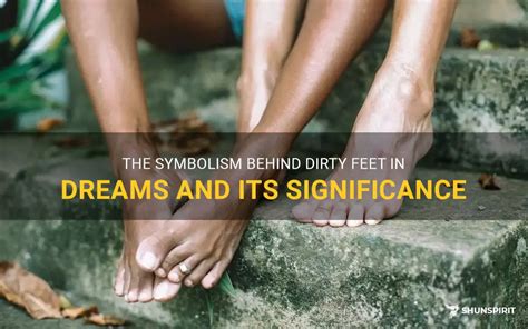 Exploring the Deep Symbolism of Feet in Dreams