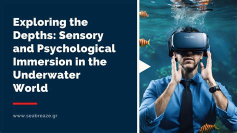 Exploring the Emotional Aspect of Immersion in the Endless Sea: Delving into the Depths of Conscious and Unconscious Emotions