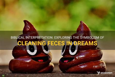 Exploring the Enigmatic Realm: Decoding the Mysterious Symbolism of Excrement Dreams