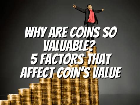 Exploring the Factors that Determine the Value of these Unique Coins