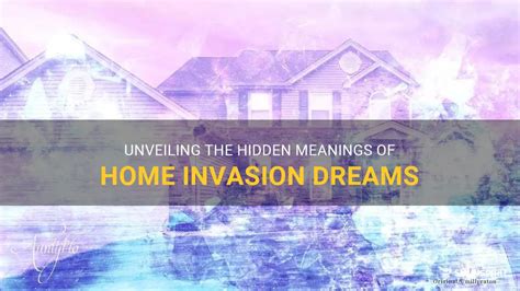 Exploring the Hidden Meanings in Dreams of Home Invasions