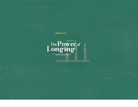 Exploring the Power of Longings