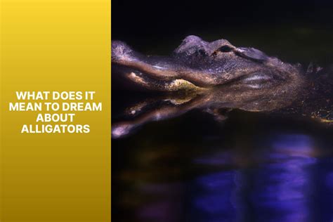 Exploring the Psychology Behind Dreams Involving Alligator Counting