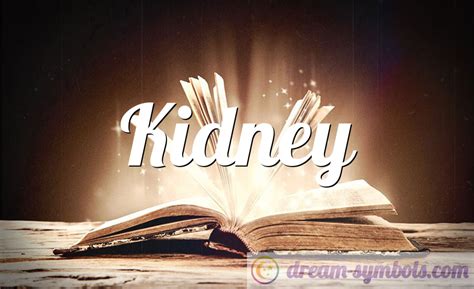 Exploring the Significance of Dreaming about Consuming a Kidney