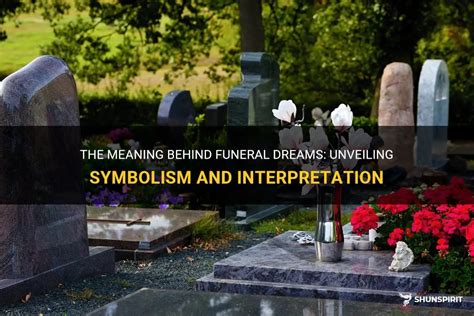 Exploring the Significance of Funeral Symbolism in Dreams