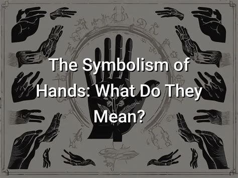 Exploring the Significance of Hand Symbolism in Dreams