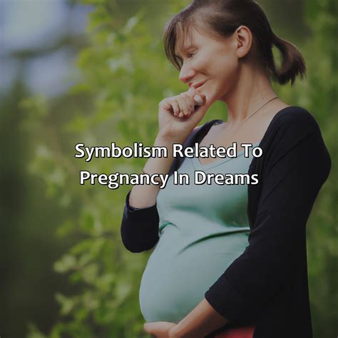 Exploring the Significance of Pregnancy Symbolism in Dreams