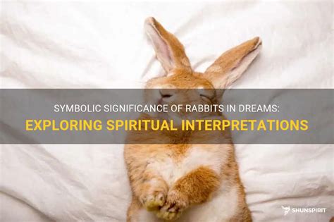 Exploring the Significance of Rabbits in Dream Interpretation