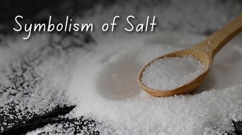 Exploring the Significance of Salt in Symbolism