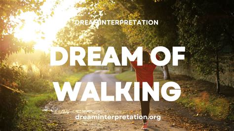 Exploring the Significance of Walking in Dreams