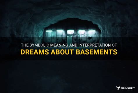 Exploring the Symbolic Significance of Basements in Dream Imagery