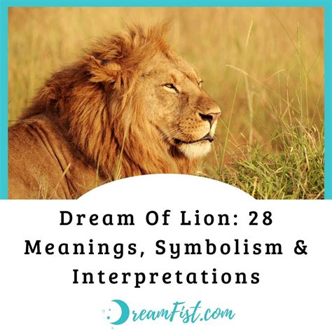 Exploring the Symbolic Significance of Lions in Dream Analysis