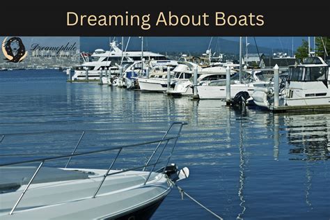 Exploring the Symbolism: What Does Dreaming About Boats Signify?