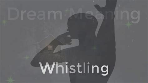 From Omens to Warnings: The Symbolic Significance of Whistling Dreams