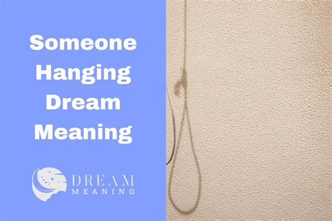 Hanging Sensations in Dreams: Uncovering the Symbolism