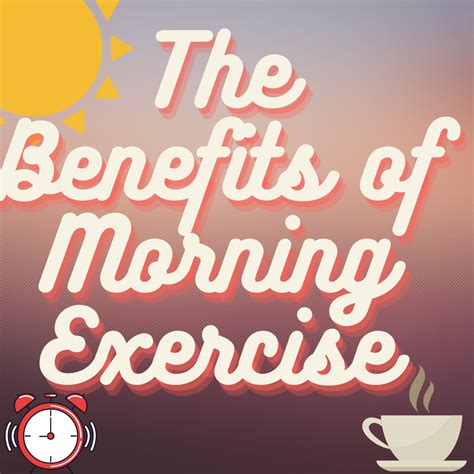 Harnessing the Advantages of Morning Exercise