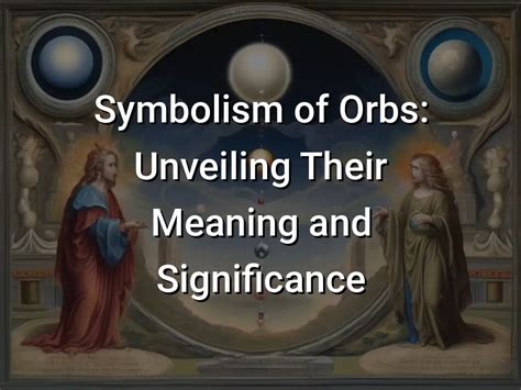 Interpretation of the Symbolism in the Pursuit of the Orb