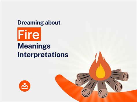 Interpretations of Dreams Involving Fire