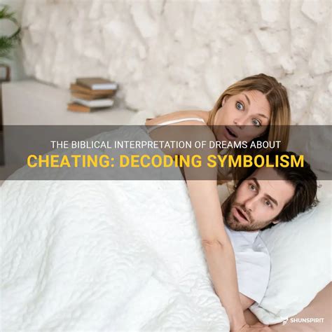 Interpreting Dreams About Infidelity: Symbolism and Significance