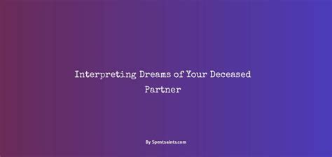 Interpreting the Consistent Presence of My Partner in My Dreams: Understanding the deeper meanings