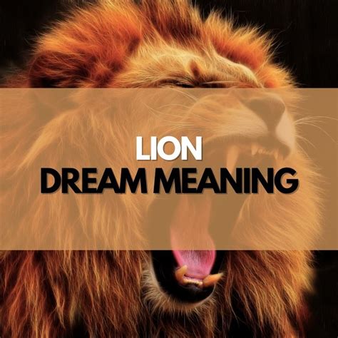 Lion Dreams and Personal Growth: Exploring the Connections