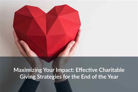 Making every cent count: Effective strategies for maximizing the impact of your charitable donations