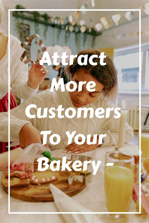 Marketing and Promotion: Attracting Customers to Your Bakery