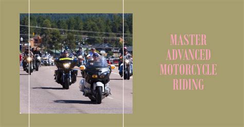 Mastering the Art: Techniques and Skills to Elevate Your Motorcycle Journey