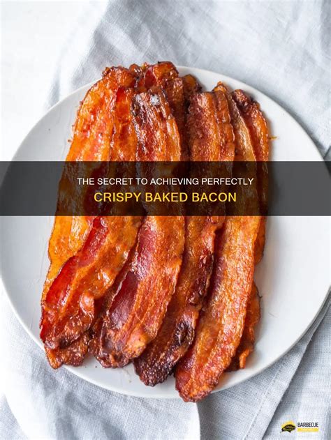 Mastering the Art of Achieving Perfectly Crunchy Bacon