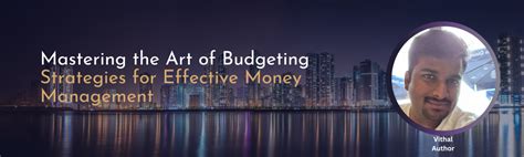 Mastering the Art of Budgeting: Vital Strategies for Effective Money Management