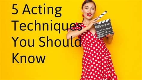 Mastering the Craft of Acting: Techniques and Methods