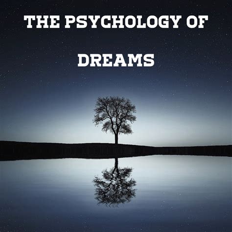 Navigating the Intricate World of Dream Psychology