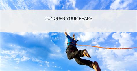 Overcoming Fear: Conquering Doubts and Embracing Risks