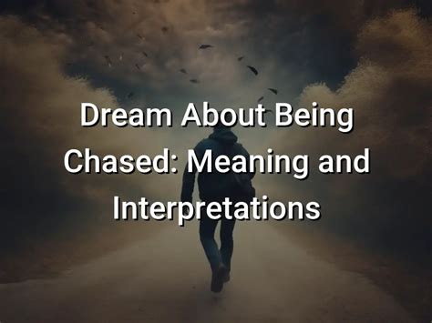 Possible Interpretations of Being Pursued in Dreams