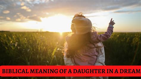 Possible Meanings of a Daughter Vanishing in Dreams