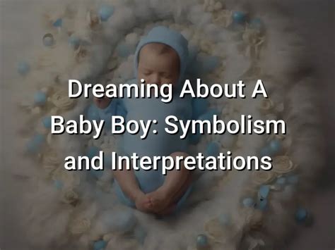 Potential Interpretations and Symbolism of Dreaming about an Infant Partner