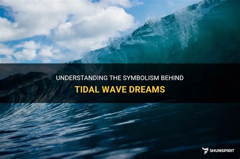 Recognizing the Potential Warnings and Premonitions in Tidal Wave Dreams