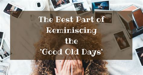 Reminiscing the good old days: My journey down memory lane