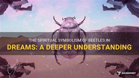 Shapeshifters of the Dream Realm: The Transformational Symbolism of Beetles and Bugs