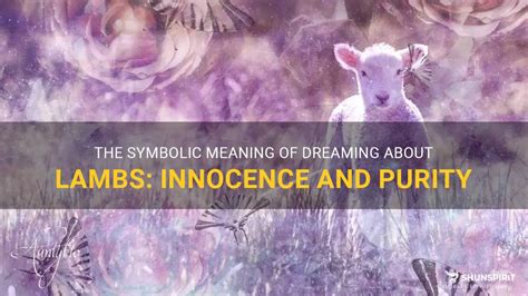 Symbolism and Meaning Behind Dreams of Delivering a Lamb