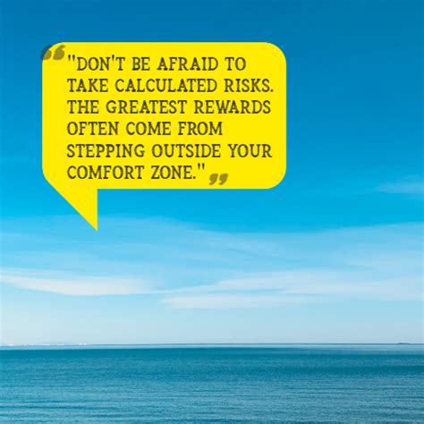 Take calculated risks: Stepping outside of your comfort zone