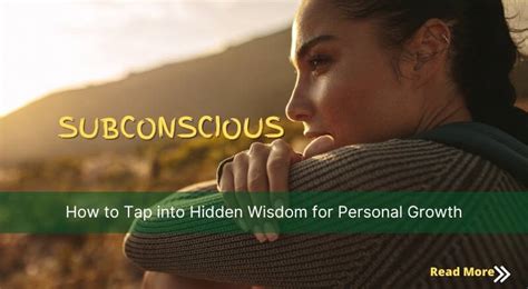 Tapping into the Subconscious: Unlocking the Power of the Hidden Mind