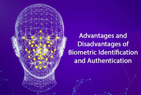 The Advantages and Disadvantages of Biometric Authentication