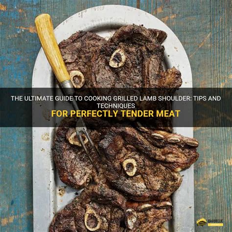 The Art of Achieving Grilled Lamb Perfection: Insider Tips and Techniques