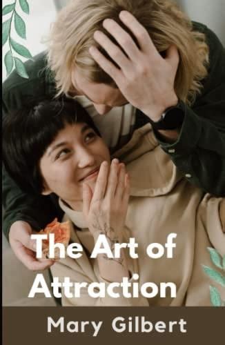 The Art of Attraction: Unlocking the Secrets to Discovering Love